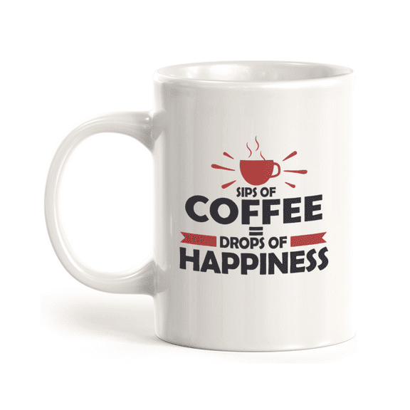 Sips Of Coffee = Drops Of Happiness 11oz Coffee Mug