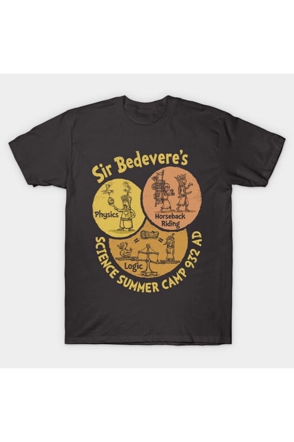 Sir Bedevere's Science Camp Funny Monty Python, H38259 T-Shirt, for Men and Women, Up to Size 5XL