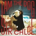 thumbnail image 1 of Sir Chloe I Am The Dog (Indie Exclusive, Clear Vinyl) Records & LPs, 1 of 1