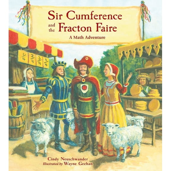 Sir Cumference Sir Cumference and the Fracton Faire: A Math Adventure, (Paperback)