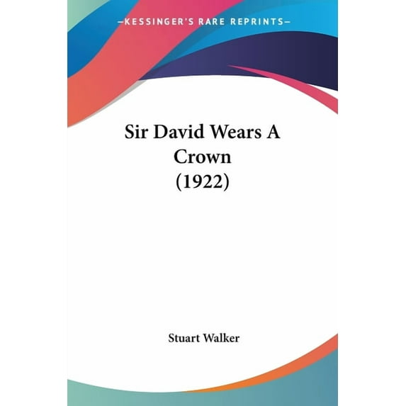 Sir David Wears A Crown (1922) (Paperback)