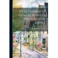 thumbnail image 1 of Sir Ferdinando Gorges And His Province Of Maine (Paperback), 1 of 1