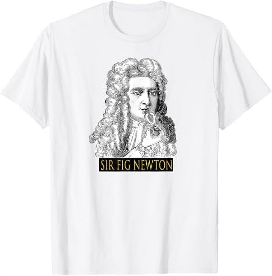 Sir Fig Newton Isaac Eating Figs Fun Gag Gift for Teacher TShirt