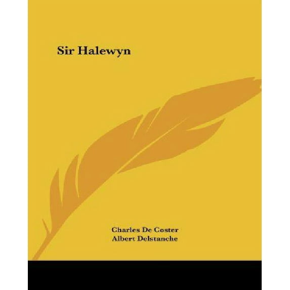Sir Halewyn Paperback 1425456863 9781425456863 Charles de Coster, Albert Delstanche