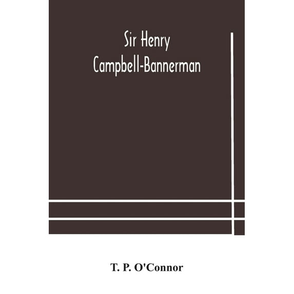 Sir Henry Campbell-Bannerman, (Paperback)