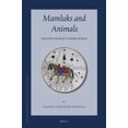 thumbnail image 1 of Sir Henry Wellcome Asian Mamluks and Animals: Veterinary Medicine in Medieval Islam, Book 11, (Hardcover), 1 of 1