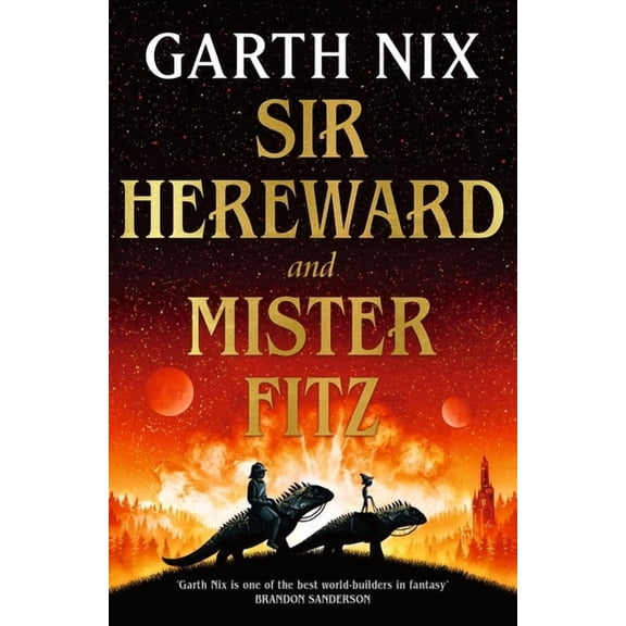 Sir Hereward and Mister Fitz: A Fantastical Short Story Collection from International Bestseller Garth Nix, (Paperback)