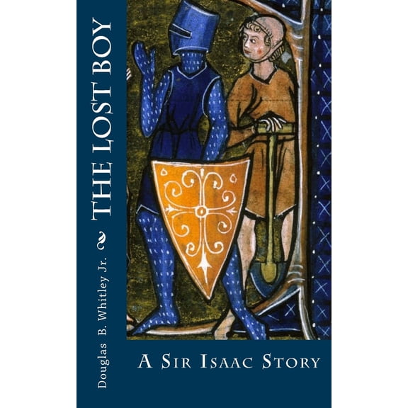 Sir Isaac Stories: The Lost Boy : A Sir Isaac Story (Series #1) (Paperback)