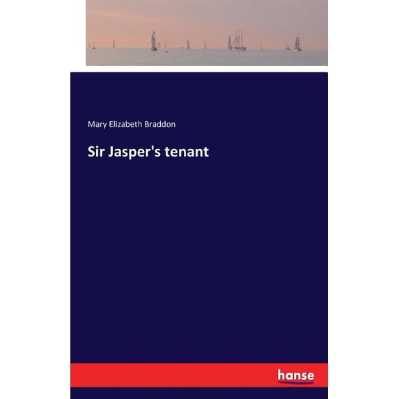 Sir Jasper's tenant, (Paperback)