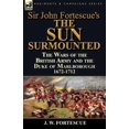 thumbnail image 1 of Sir John Fortescue's 'The Sun Surmounted': The Wars of the British Army and the Duke of Marlborough 1672-1712, (Paperback), 1 of 1