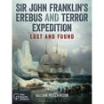 thumbnail image 1 of Pre-Owned Sir John Franklin's Erebus and Terror Expedition: Lost and Found (Paperback) 1472948696 9781472948694, 1 of 1