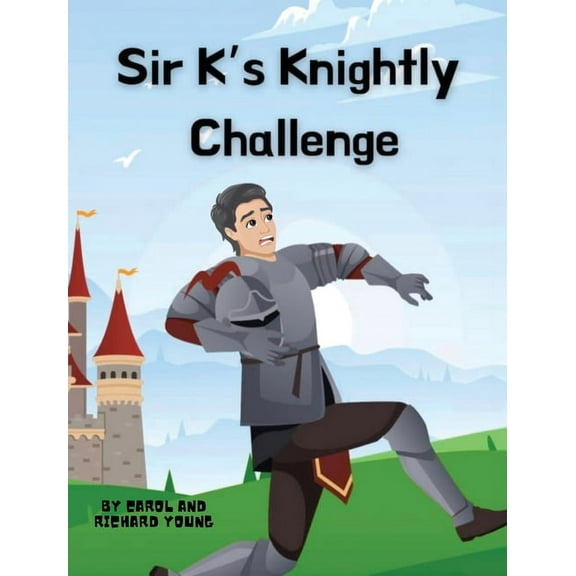 Sir K's Knightly Challenge, (Hardcover)
