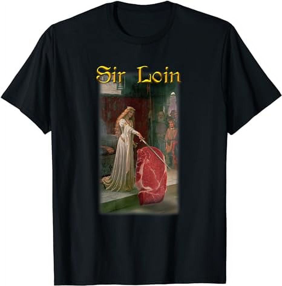 Sir Loin Funny Sirloin Steak Joke Medieval Accolade Art TShirt
