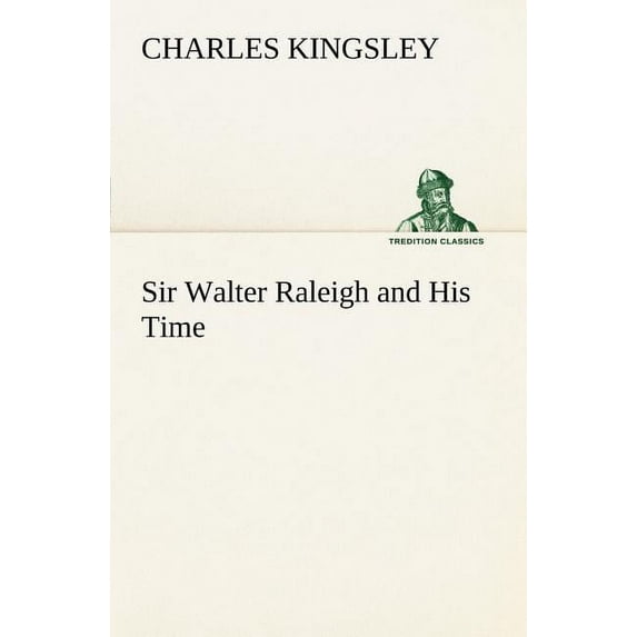 Sir Walter Raleigh and His Time (Paperback)