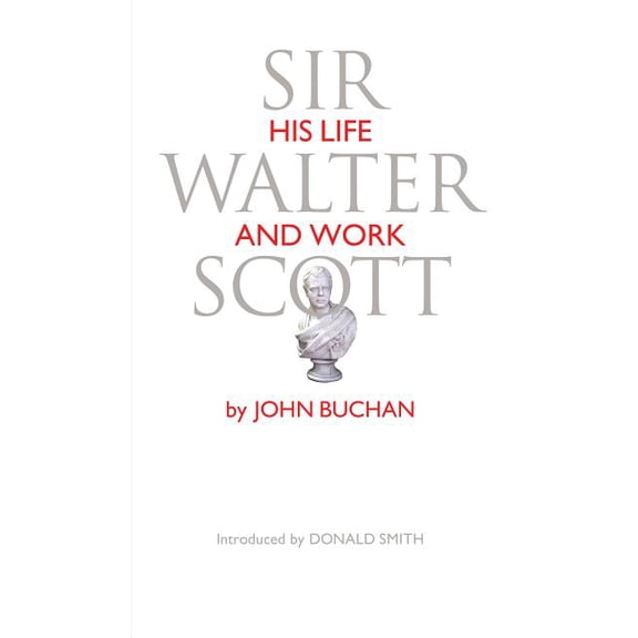 Sir Walter Scott : His Life and Work (Paperback)