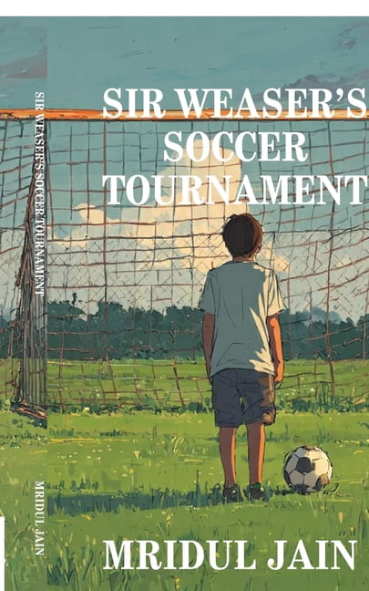 Sir Weaser's Soccer Tournament, (Paperback)