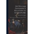 thumbnail image 1 of Sir William Davenant's Relation to Shakespeare: With an Analysis of the Chief Characters of Davenant's Plays, (Hardcover), 1 of 1