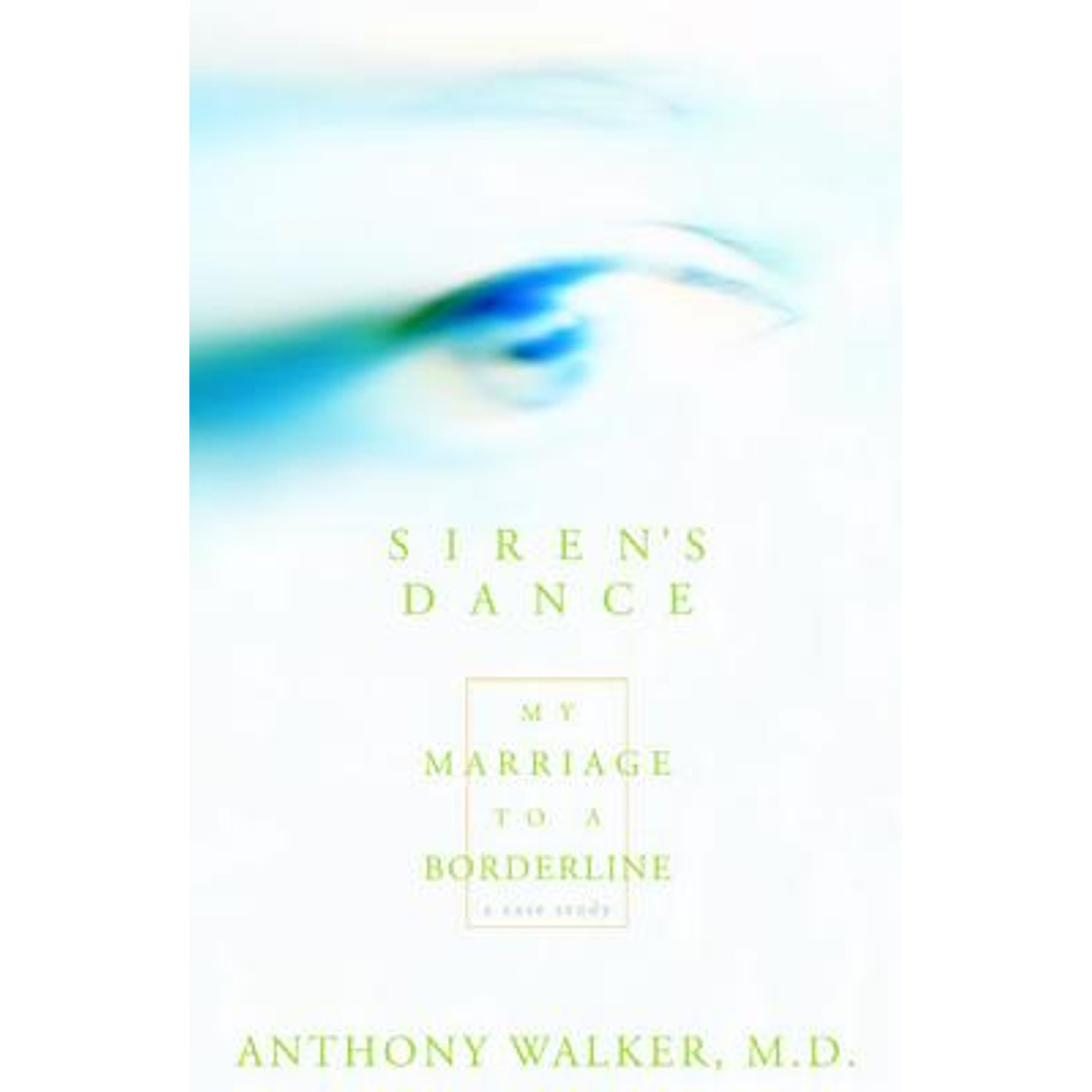 Siren's Dance My Marriage to a Borderline A Case Study (Hardcover) by