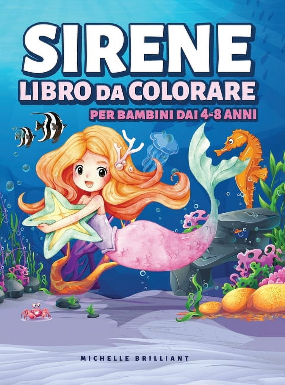Sirene Libro da Colorare per Bambini dai 4-8 anni: 50 immagini con scenari marini che faranno divertire i bambini e li impegneranno in attività creative e rilassanti (Hardcover)