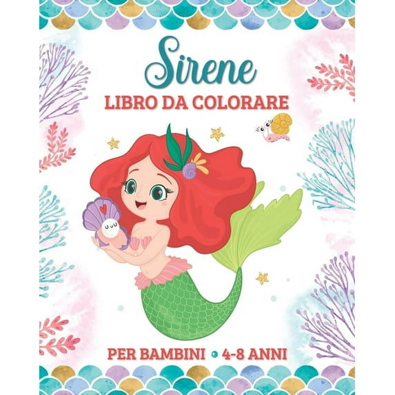 Sirene Libro da Colorare per Bambini dai 4 agli 8 Anni: 49 Disegni Facili con Sirene, Delfini e Cavallucci Marini, (Paperback)