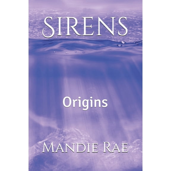 Sirens Sirens: Origins, Book 2, (Paperback)