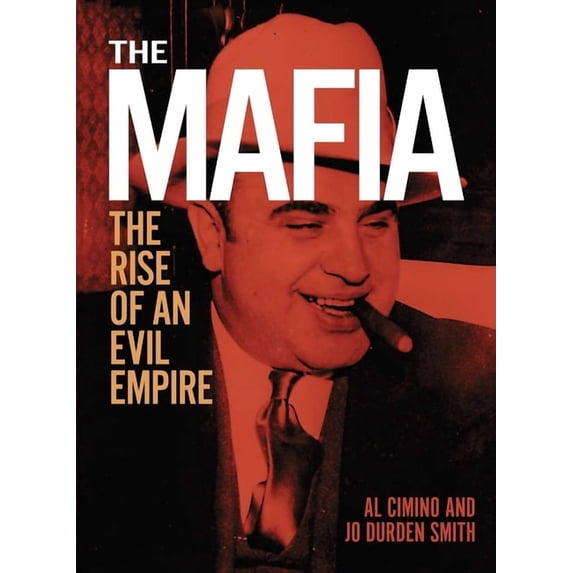 Sirius Illustrated Case Files The Mafia: The Rise of an Evil Empire, (Hardcover)