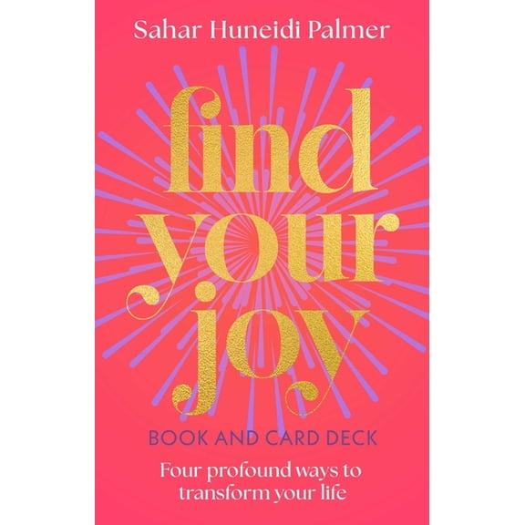 Sirius Inspiration Kits Find Your Joy Book & Card Deck: Four Profound Ways to Transform Your Life, (Paperback)