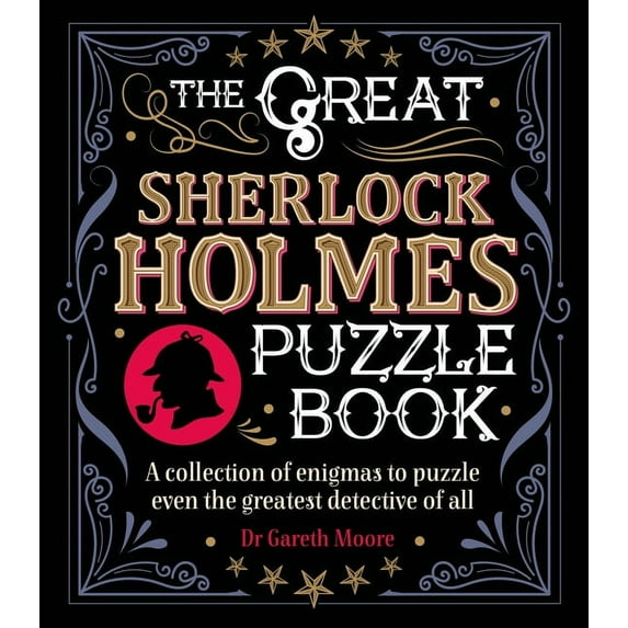 Sirius Literary Puzzles The Great Sherlock Holmes Puzzle Book: A Collection of Enigmas to Puzzle Even the Greatest Detective of All, (Paperback)