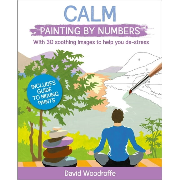 Sirius Painting by Numbers: Calm Painting by Numbers: With 30 Soothing Images to Help You De-Stress. Includes Guide to Mixing Paints (Paperback)