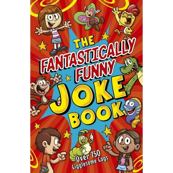 Sirius Super Fun Joke Books The Fantastically Funny Joke Book: Over 750 Gigglesome Gags, (Paperback)