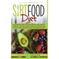 thumbnail image 1 of The Sirtfood Diet : A Complete guide for fast weight loss. how to burn fat, get lean, look young and everything else you need to know about the sirtfood diet (Hardcover), 1 of 1