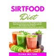 thumbnail image 1 of Sirtfood Diet Cookbook : Guide to the Revolutionary New Weight Loss Diet. Burn Fat and Activate your Metabolism with the Help of Skinny Gene, Sirtuin. Contains Simple and Delicious Recipes for your Diet Plan (Paperback), 1 of 1