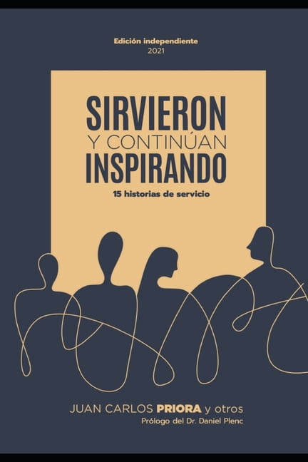 Sirvieron, y continúan inspirando: 15 historias de servicio, (Paperback)