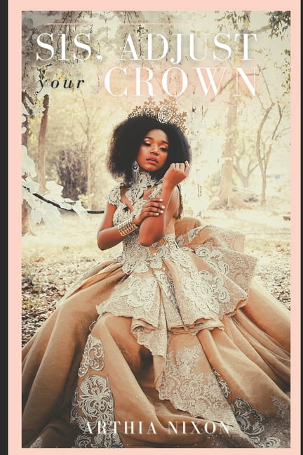 Sis, Adjust Your Crown