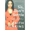 thumbnail image 1 of Sis, Don't Settle: How to Stay Smart in Matters of the Heart, 1 of 1