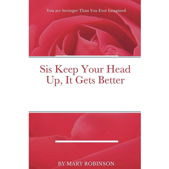 Sis Keep Your Head Up, It Gets Better, (Paperback)