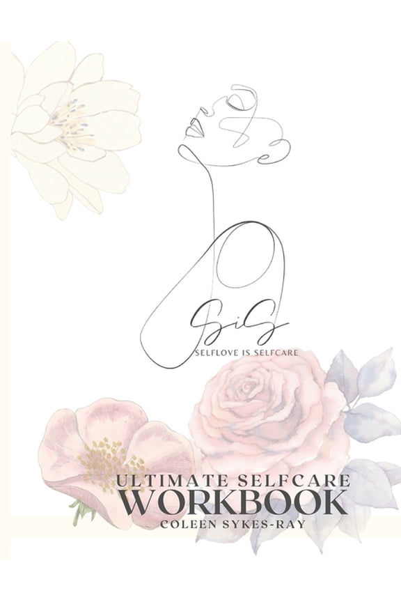 Sis - Selfcare Is Selflove Sis: Selfcare is Selflove Ultimate Workbook, Book 1, (Paperback)