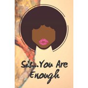 Sis...You Are Enough Paperback