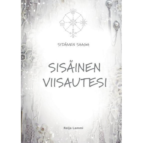 Sisäinen Viisautesi: Sydämen Saaga, (Paperback)