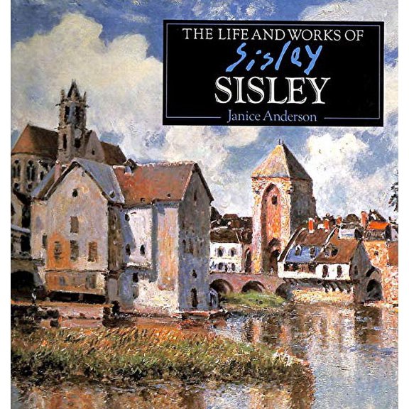 Pre-Owned The Life and Works of Sisley (Hardcover) 1858136318 9781858136318