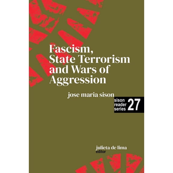 Sison Reader Fascism, State Terrorism and Wars of Aggression, Book 27, (Paperback)
