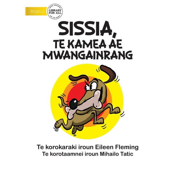 Sissis the Greedy Dog - Sissia, Te Kamea Ae Mwangainrang (Te Kiribati), (Paperback)