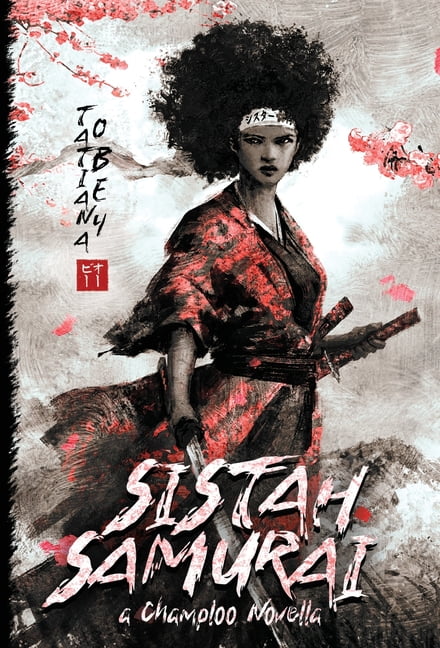 Sistah Samurai: A Champloo Novella, (Hardcover)