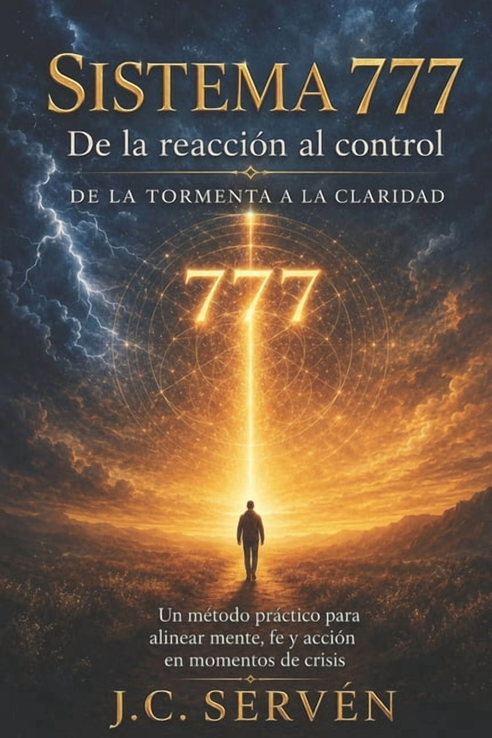 Sistema 777: De la reacciÃ³n al control De la tormenta a la claridad, (Paperback)