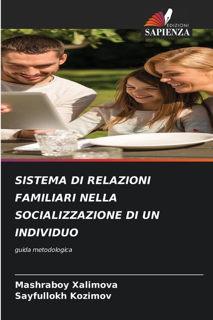 Sistema Di Relazioni Familiari Nella Socializzazione Di Un Individuo, (Paperback)