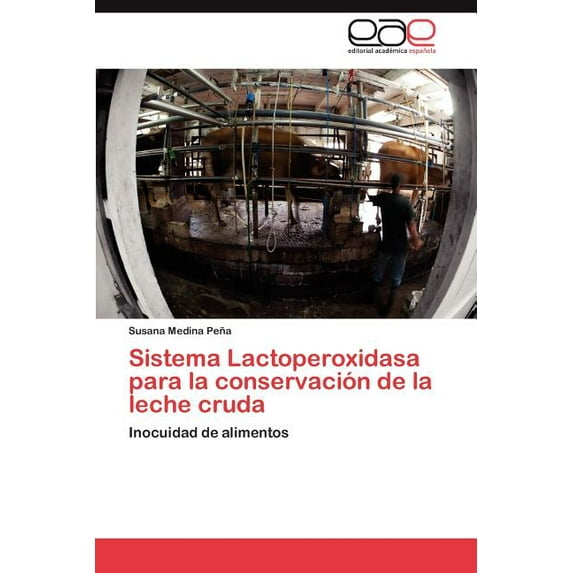 Sistema Lactoperoxidasa para la conservación de la leche cruda (Paperback)