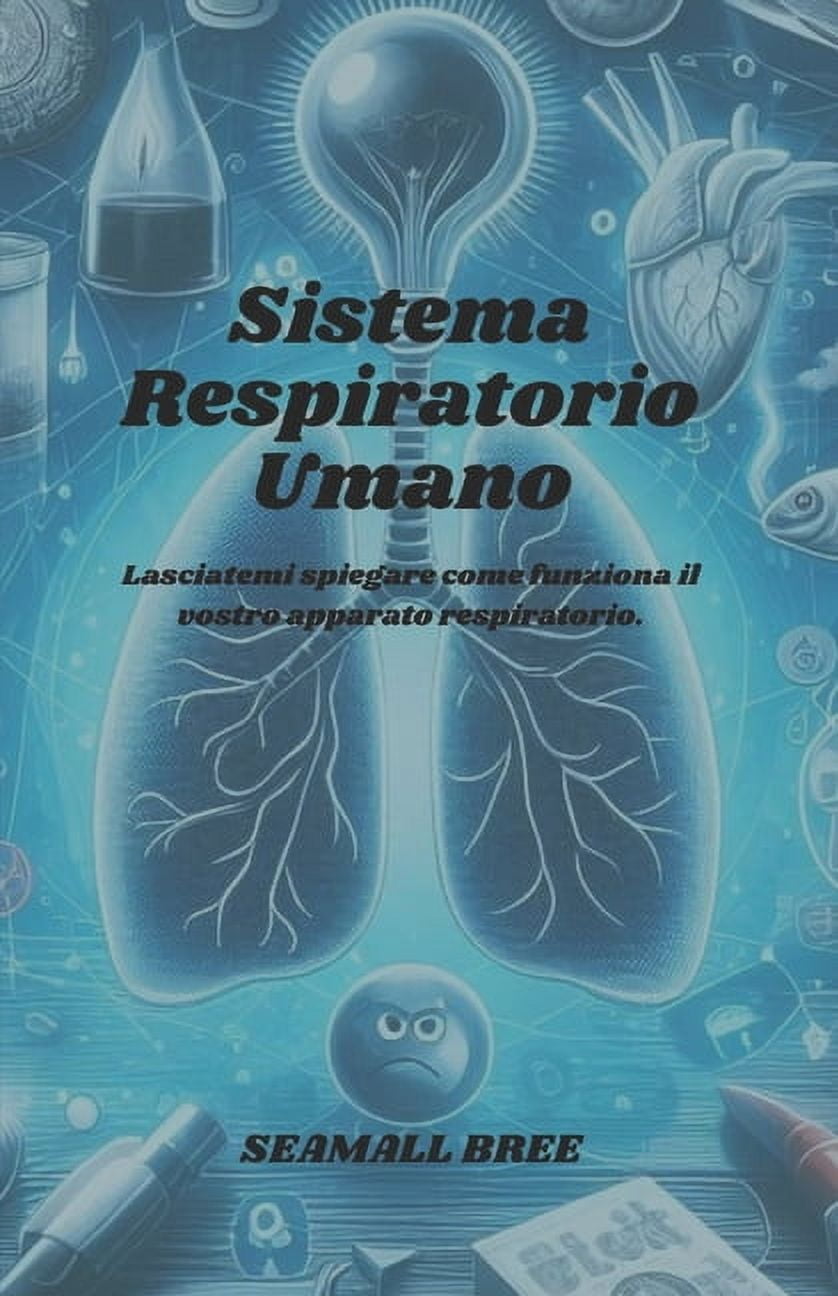 Spiegare Sistema Respiratorio Umano: Lasciatemi spiegare come funziona il vostro ...