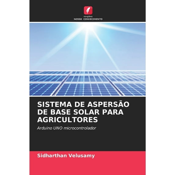 Sistema de Aspersão de Base Solar Para Agricultores (Paperback)