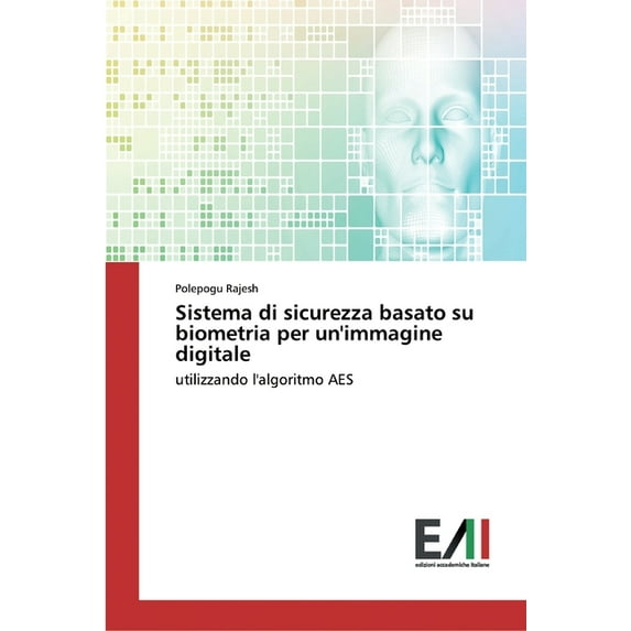 Sistema di sicurezza basato su biometria per un'immagine digitale (Paperback)