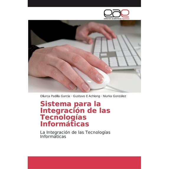 Sistema para la Integración de las Tecnologías Informáticas (Paperback)